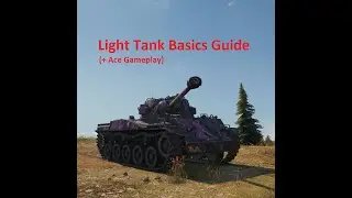 World of Tanks - Light Tanks Basics Guide - WoT in the World?