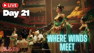 🌺 Day 21 Where Winds Meet 🌺Just FUN Gaming| Shiela TV28