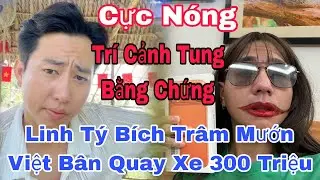 Biến Căng Linh T&yacute; B&iacute;ch Tr&acirc;m Mướn Việt B&acirc;n Quay Xe 300 Triệu