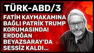 T&Uuml;RK-ABD/3 FATİH KAYMAKAMINA BAĞLI PATRİK TRUMP KORUMASINDA! ERDOĞAN BEYAZSARAY'DA SESSİZ KALDI...