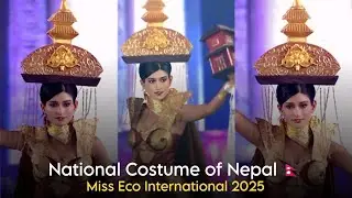 Miss Eco Nepal 🇳🇵🤩 National Costume at Miss Eco Intl 2025 #missecointernational #nationalcostume #yt