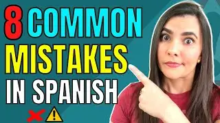 8 COMMON MISTAKES SPANISH LEARNERS MAKE | ERRORES COMUNES en ESPA&Ntilde;OL