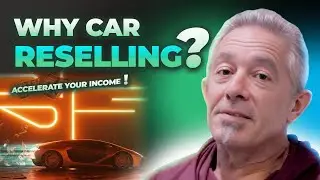 HOW TO FLIP CARS [5] |Why Car Reselling