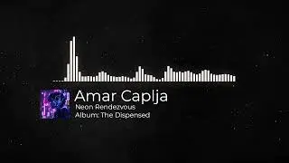 Amar Caplja - Neon Rendezvous (Official Audio)