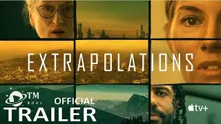 Extrapolations (2023) Official Trailer 1080p