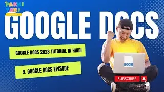 9. Google Docs Episode 9