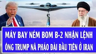 Quốc tế hôm nay 23/1: Máy bay ném bom B-2 nhận lệnh, ông Trump nã pháo đài đầu tiên ở Iran