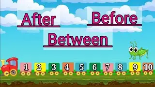 After Before and Between numbers for kids | Maths Concept for kids | Class 1