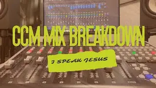 CCM MIX BREAKDOWN // FREEDOM CITY CHURCH // I SPEAK JESUS