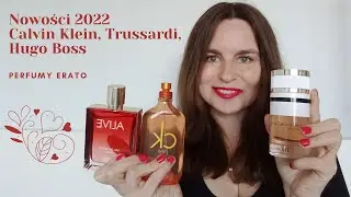Nowości 2022 Calvin Klein, Trussardi, Hugo Boss | Perfumy Erato