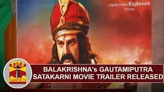 Balakrishna's 100th Movie 'Gautamiputra Satakarni' Trailer Released | Thanthi TV