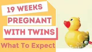 19 Weeks Pregnant With Twins: What to Expect, Questions to Ask your Doc, To Do List, What to Buy
