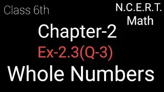 Q-3 Ex-2.3 ll Chapter 2 ll Whole Numbers ll Class 6th NCERT Math ll