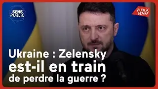Ukraine : Zelensky est-il en train de perdre la guerre ?