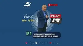 ⭐ Cross Border Podcast EP 4 | The president of an Indonesian University's Perspective on Taiwan