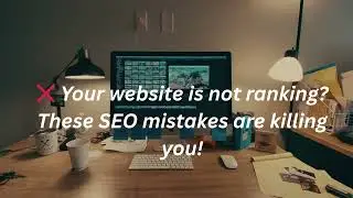 ❌ Your website is not ranking These SEO mistakes are killing you!