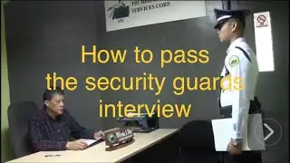 HOW TO PASS THE SECURITY GUARD INTERVIEW in philippines.