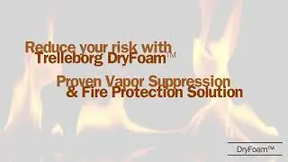 DryFoam™ - Proven Vapor Suppression & Fire Protection Solution | Trelleborg Applied Technologies
