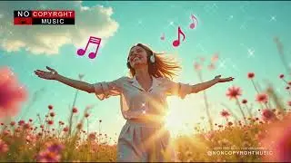 Free Happy Music 2025 | No Copyright Uplifting Background Track | #freemusic  #nocopyrightmusic