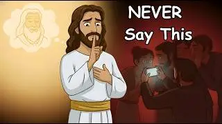 GOD Warns: These 5 Things You Must NEVER Say Out Loud