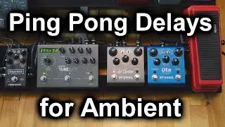 Ping Pong Delays for Ambient Guitar - How I Use Them For My Swells