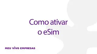 Vivo Empresas - Como ativar o eSIM