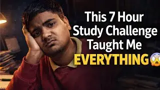 ''7 hours study Gone wrong 