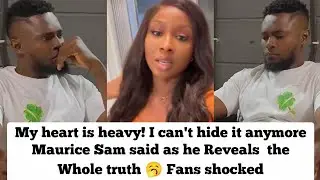 😭My heart is heavy! I need help Maurice Sam finally Reveals the whole truth #trending 