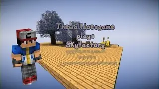 TheWallDoesGame Play's Minecraft Sky Factory 2 Livestream PC w/EliteLyfe2