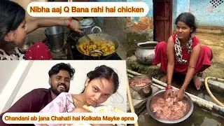 Chandani ab jana Chahati hai Kolkata 🥹|| Nibha Kyn banai Chicken aaj || #aryanrj 