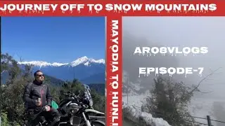 journey to the eastern part #Arunachalride Mayodia pass to Hunli,Ep-7