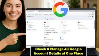 Check & Manage All Google Account Details (Password, Gmail, Subscriptions, Pay, Chrome in One Place)