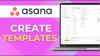 How To Create And Use Asana Templates To Streamline Your Projects