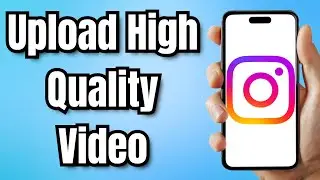 How To Upload High Quality Video On Instagram &ndash; Quick Tutorial
