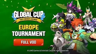 [SMASH LEGENDS] 2021 Global Cup, Europe Tournament Full Version