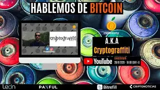 Hablemos de Bitcoin, con Cryptograffiti