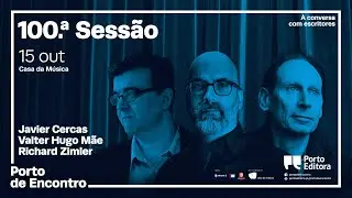 100.º Porto de Encontro com Javier Cercas, Valter Hugo Mãe e Richard Zimler