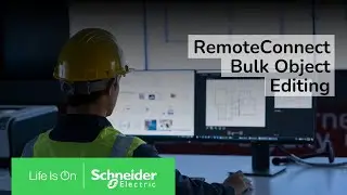 RemoteConnect Ease-of-Use - Bulk Object Editing | Schneider Electric