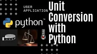 Unit Conversion with Python - User Application with Arithmetic Functions