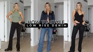 HOW TO STYLE LOW RISE DENIM | casual, early 00s chic, dressed up