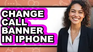 How to Change Call Banner in Iphone - Easy Guide