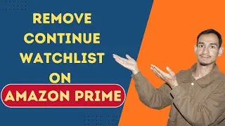 Remove Titles from Continue Watching on Amazon Prime Video