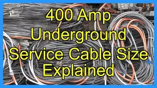 400 Amp Underground Service Cable Size Explained