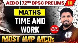 AEDO 2025 Maths | Time & Work | BPSC AEDO 2025 Maths MCQ Revision | BPSC Wallah