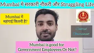 Life of Mumbai after Government Job|| SARKARI Job || #cgl #ssc #chsl #mts #cpo