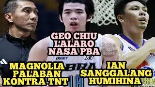 MAGNOLIA PALABAN KONTRA TNT I MAGNOLIA SANGGALANG BUMABA ANG PERFORMANCE I GEO CHIU LALARO NASA PBA
