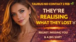 TAURUS NO CONTACT 2 FEB 🌿 They&rsquo;re REALISING What They Lost | Regret, Missing You & A Big Shift