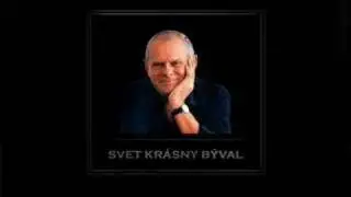 Milan Kňažko - Svet krásny býval