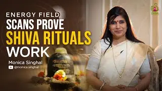 Energy Field Scans PROVE Shiva Rituals Work | Monica Singhal | Hari Om Smiles