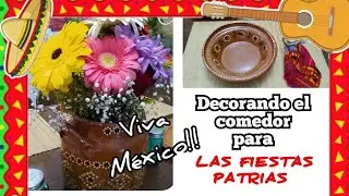 #fiestaspatriasmexicanas 🇲🇽DECORANDO ÉL COMEDOR PARA LAS FIESTAS PATRIAS EN MÉXICO🇲🇽